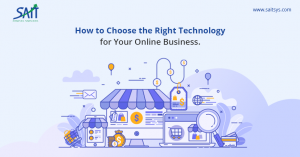 How To Choose the Right Technology for Your Online Business