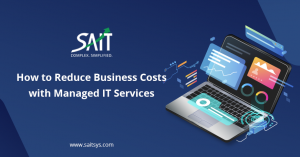 How to Reduce Business Costs with Managed IT Services